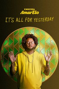 Emicida Amarelo Its All For Yesterday (2020) บทเพลงเพื่อวันวาน