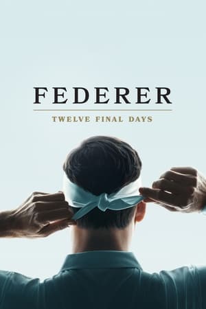 Federer: Twelve Final Days (2024) เฟเดอเรอร์: สิบสองวันสุดท้าย